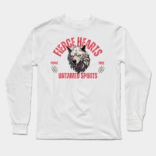 Fierce Hearts untamed spirits wolf quote Long Sleeve T-Shirt